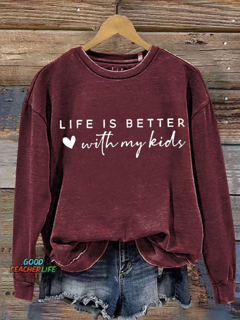 Life Is Better With My Kid Letter Print Casual  Sweatshirt
