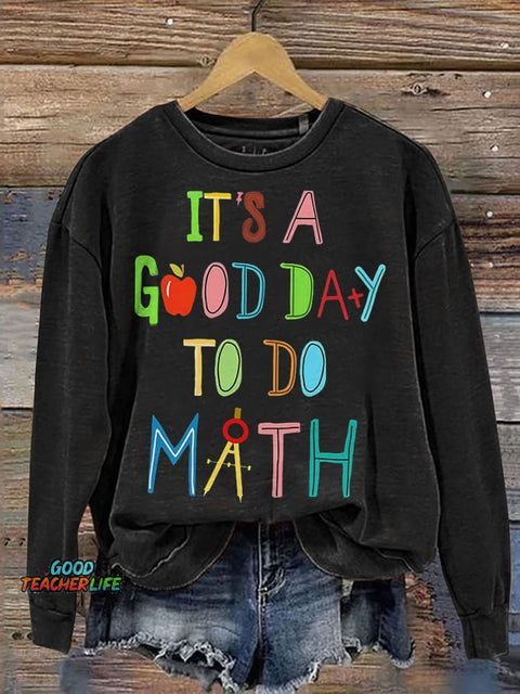 It's A Good Day To Do Math Teacher Casual Print Sweatshirt