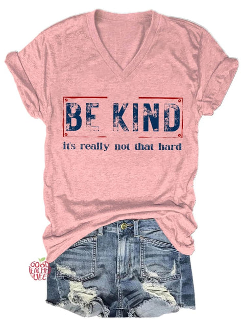 Be Kind It's Really Not That Hard Art Print Casual T-shirt