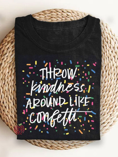 Throw Kindness Around Like Confetti T-shirt