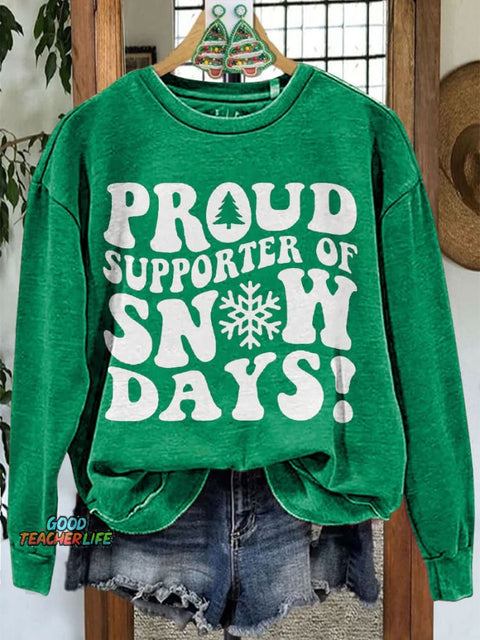 Proud Supporter Of Snow Days Casual Print Sweatshirt