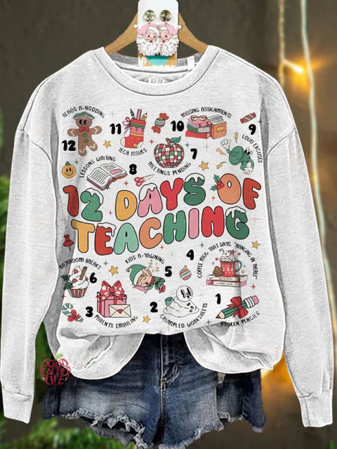 Christmas 12 Days of Teaching Christmas Teacher Casual  Sweatshirt