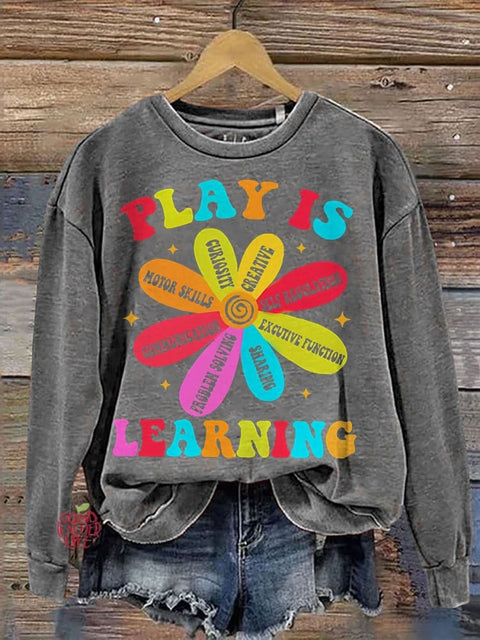 Play Is Learning Teacher Back To School Casual Print Sweatshirt