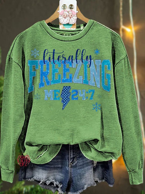 Christmas Literally freezing  winter Casual  Sweatshirt