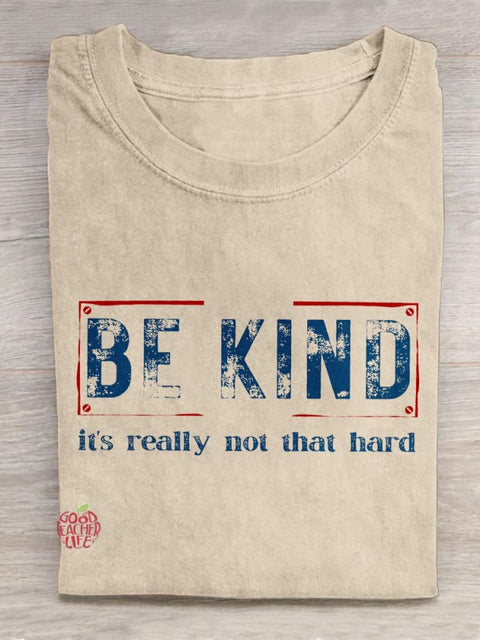 Be Kind It's Really Not That Hard Art Pattern Print Casual T-shirt