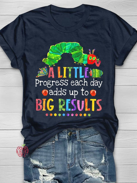 A Little Progress Each Day Adds Up To Big Result Teacher T-shirt