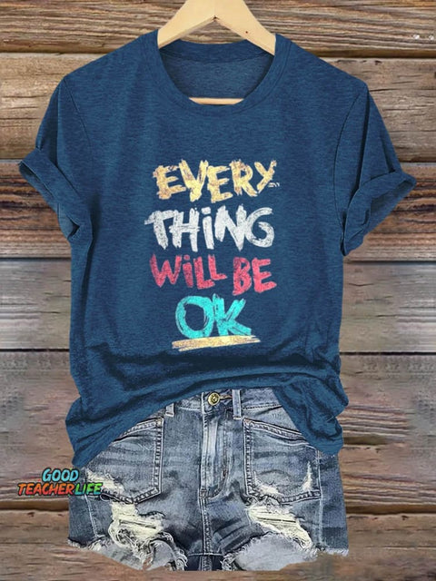 Every Thing Will Be Ok Art Print T-shirt