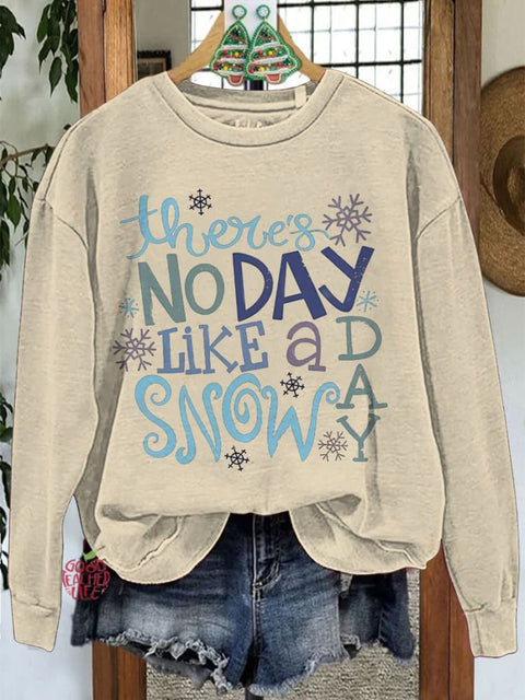 There's No Day Like A Snow Day Teacher Print Casual Sweatshirt