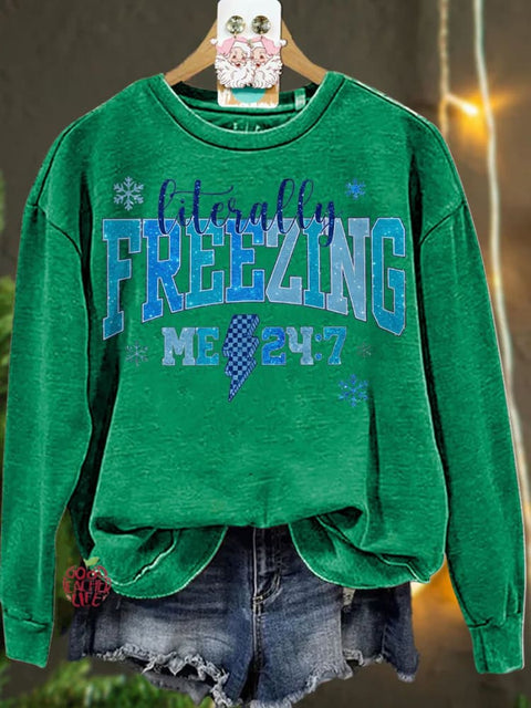 Christmas Literally freezing  winter Casual  Sweatshirt