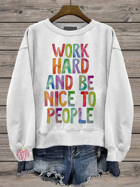 Work Hard And Be Nice To People Teacher Casual Print Sweatshirt