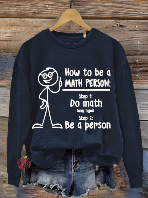 How To Be A Math Person Math Teacher Sweatshirt