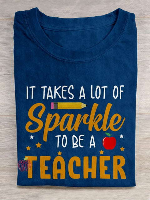 It Takes A Lot of Sparkle To Be A Teacher Casual Print T-shirt