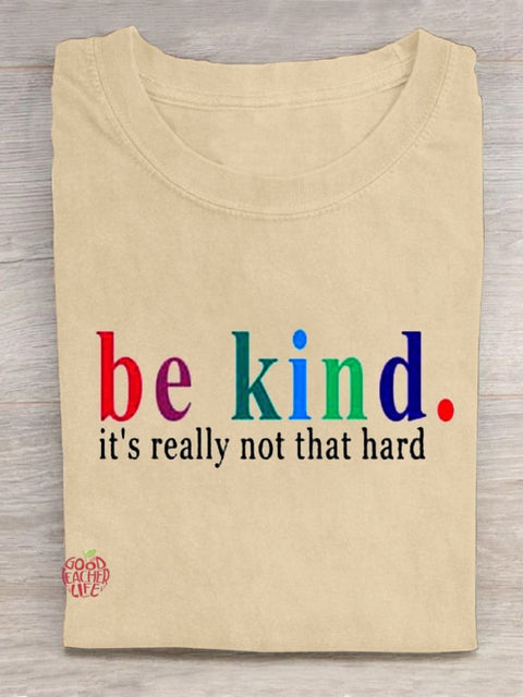 Be Kind  It's Really Not That Hard Casual T-Shirt