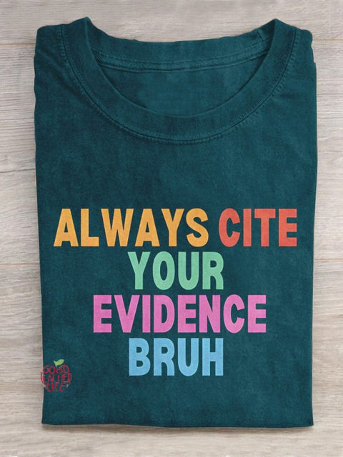 Always Cite Your Evidence Bruh Teacher Art Print Casual T-Shirt