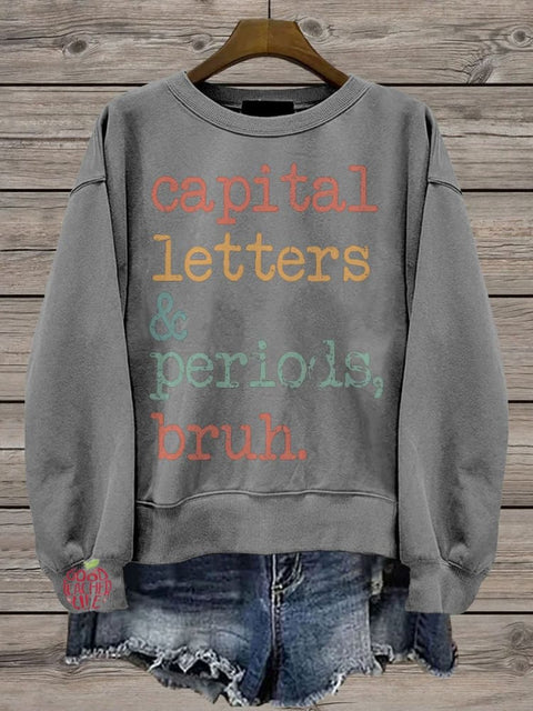 Capital Letters and Periods Bruh Shirt Funny Grammar Casual Print Sweatshirt