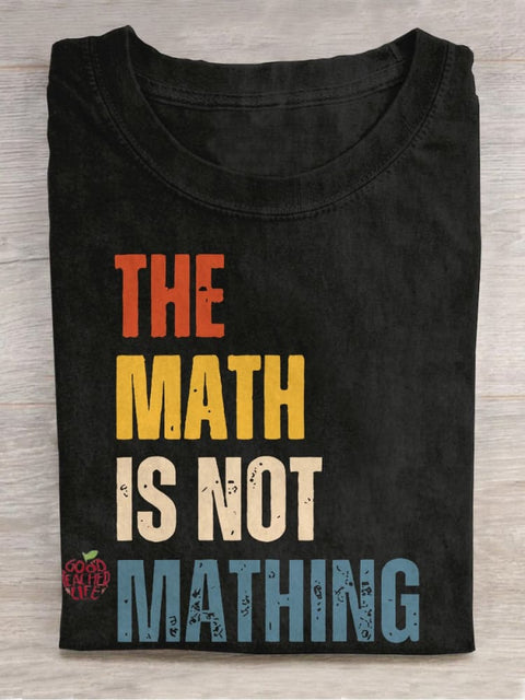 The Math Is Not Mathing Teacher Casual Print T-shirt