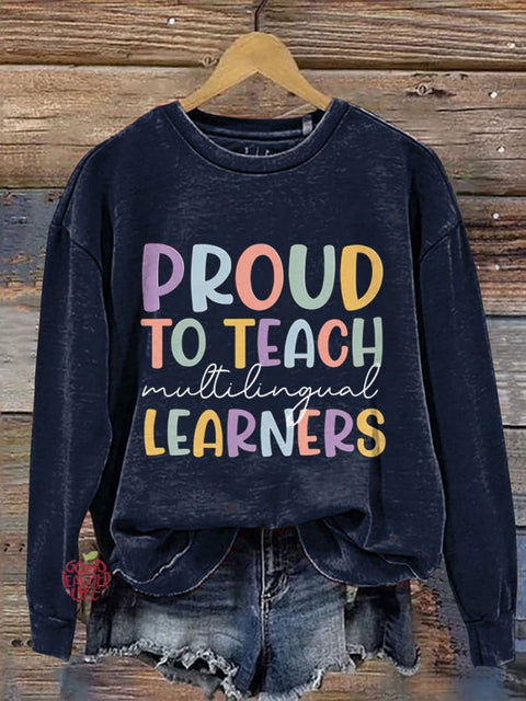 Multilingual Learner Education English Teacher Proud To Teach Casual Print Sweatshirt