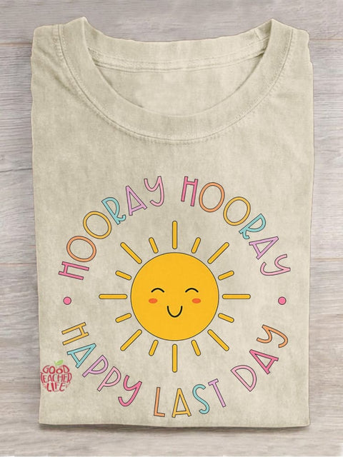 Hooray Hooray Happy Last Day Casual Print T-shirt