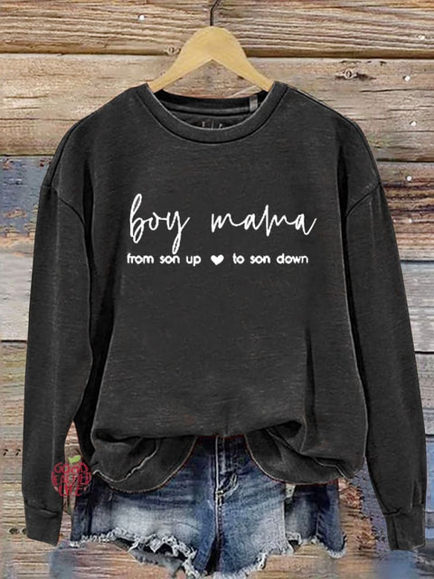 Boy Mama From Son Up To Son Down Casual  Sweatshirt