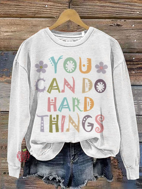 You Can Do Hard Thing Casual Print Sweatshirt