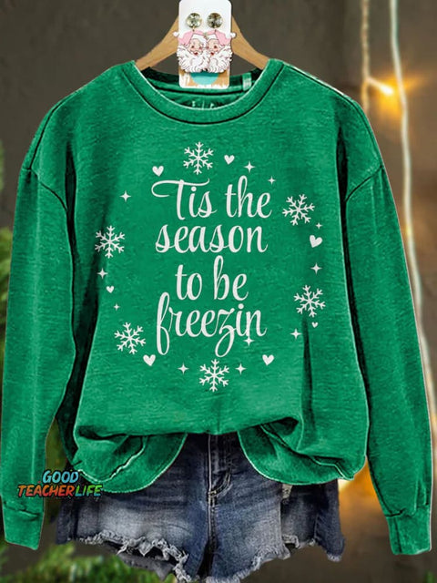 Christmas Tis The Season To Be Freezin Winter Casual  Sweatshirt