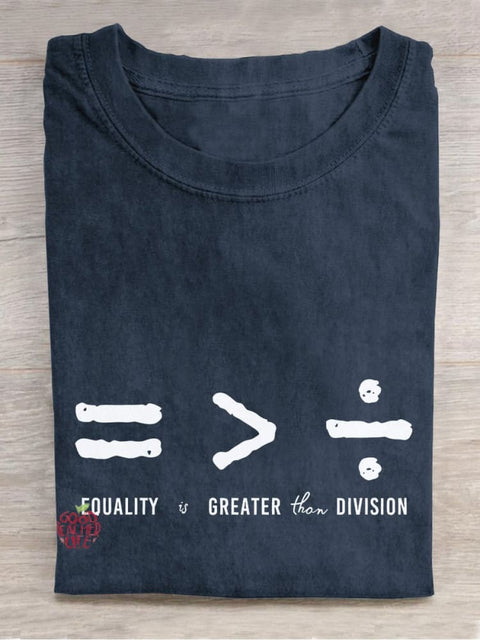 Equality Is Greater Than Division Casual Print T-shirt