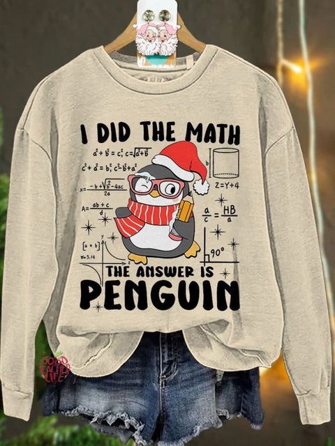 I Did The Math The Answer Is Penguin Teacher Christmas Casual Sweatshirt