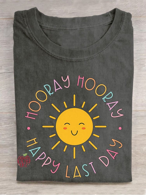 Hooray Hooray Happy Last Day Casual Print T-shirt