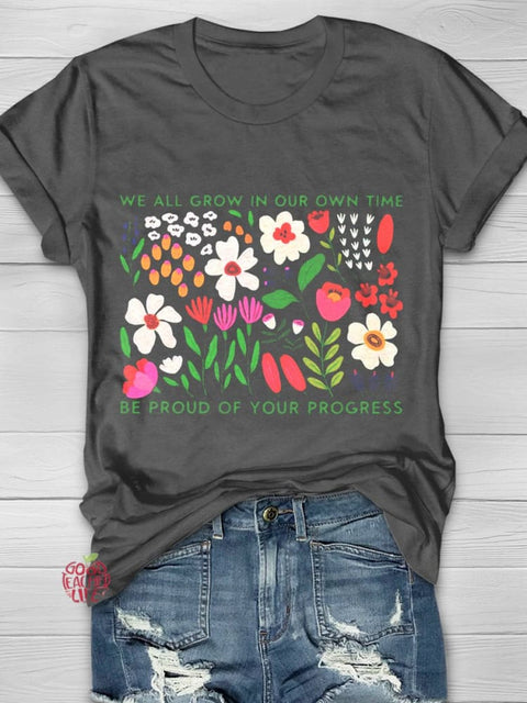 We All Grow In Our Own Time Be Proud Of  Your Progress Teachers T-shirt