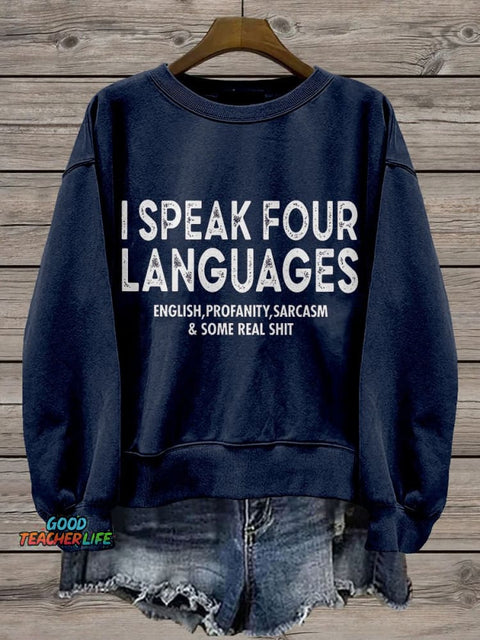 I Speak Four Languages Sarcastic Funny Saying Casual Print Sweatshirt