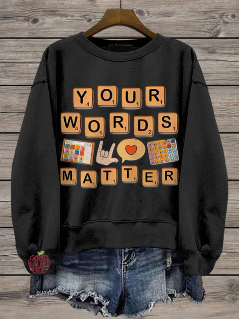 Your Words Matter Sped Neurodiversity Special Education Casual Print Sweatshirt