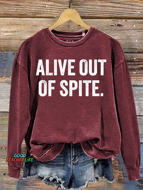 Alive Out Of Spite Mental Health Awareness Art Print Casual Sweatshirt