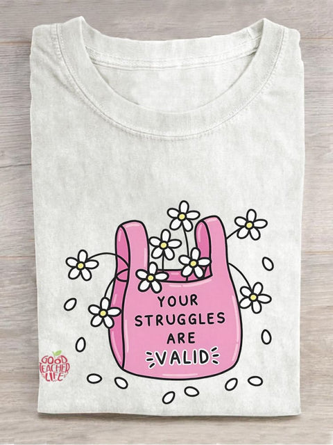 Your Struggles Are Valid Casual Print T-shirt