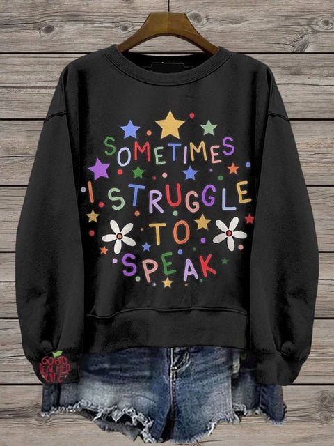 Sometimes I Struggle To Speak Teacher Casual Print Sweatshirt