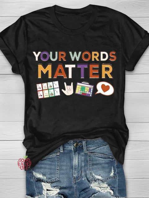 Your Words Matter T-shirt