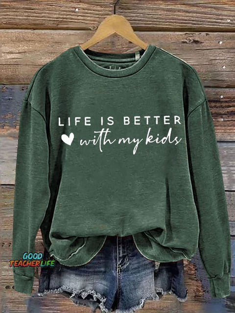Life Is Better With My Kid Letter Print Casual  Sweatshirt