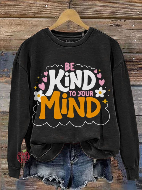 Be Kind To Your Mind Casual Print Sweatshirt