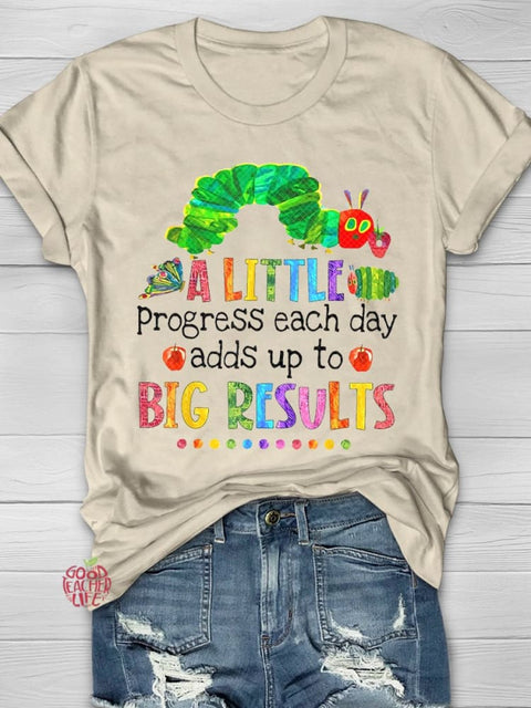 A Little Progress Each Day Adds Up To Big Result Teacher T-shirt