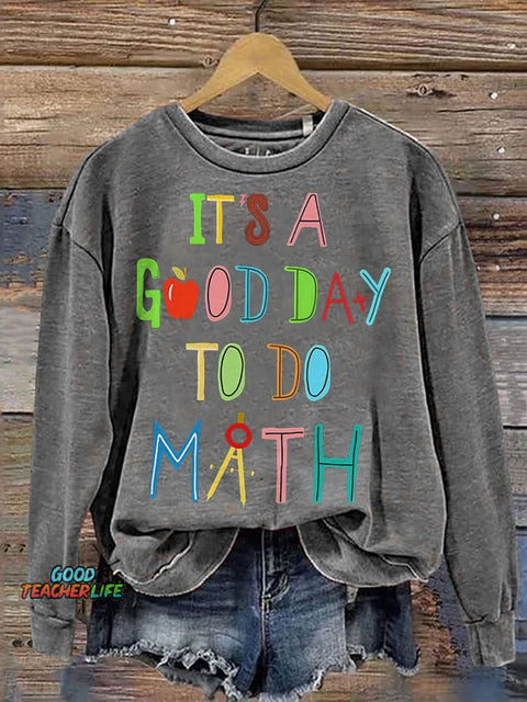 It's A Good Day To Do Math Teacher Casual Print Sweatshirt