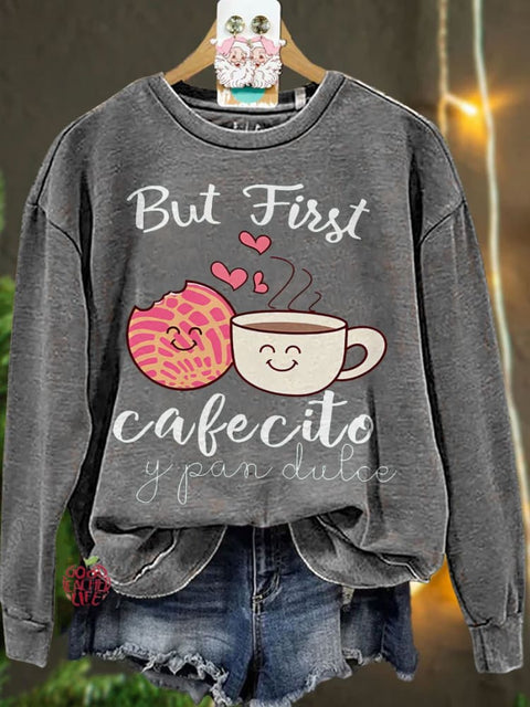 But First Cafecito Y Pan Dulce Spanish Teacher Casual Sweatshirt