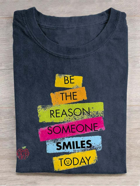 Be The Reason Someone Smiles Casual Print T-shirt