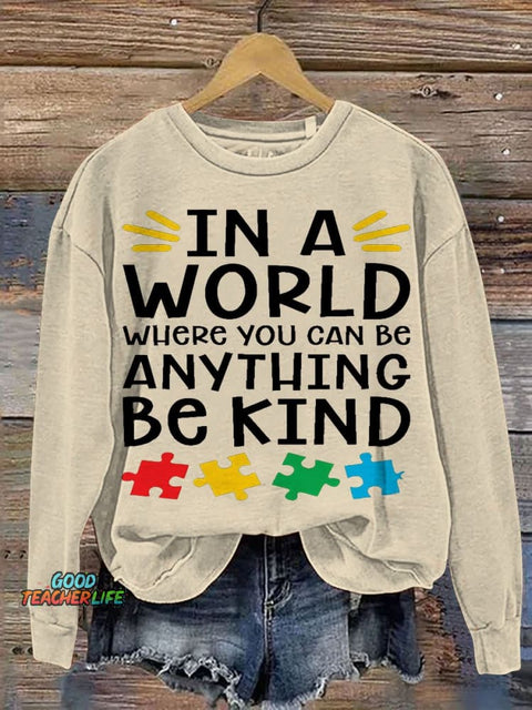 In A World Where You Can Be Anything Be Kind Casual Print Sweatshirt