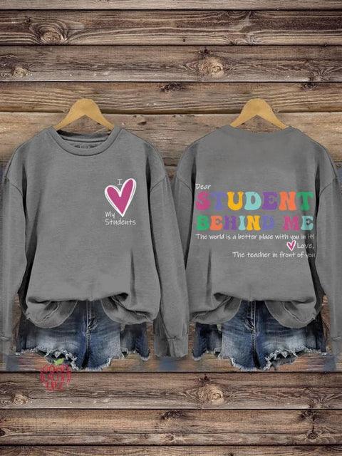 I Love My Student Dear Student Behind Me Teacher Motivational Mental Health Casual Print Sweatshirt