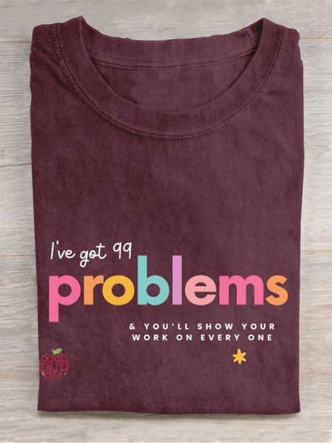 I've Got 99 Problems Math Teacher Casual Print T-shirt