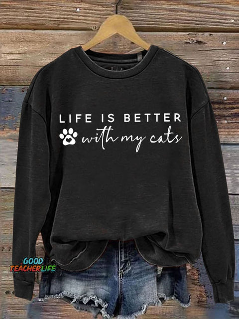 Life Is Better With My Cat Letter Print Casual  Sweatshirt