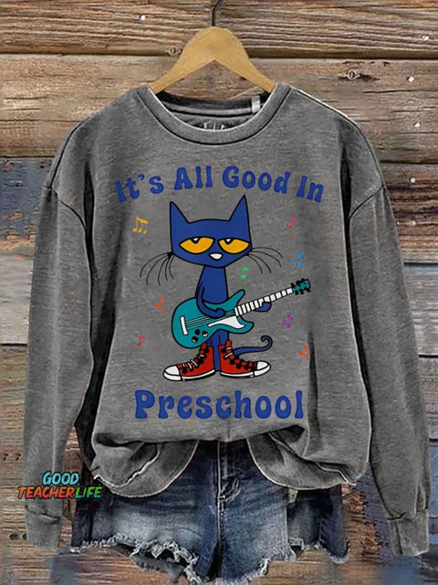 Teacher It's All Good In Preschool Casual  Sweatshirt