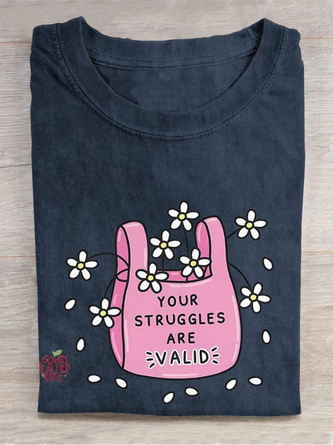 Your Struggles Are Valid Casual Print T-shirt