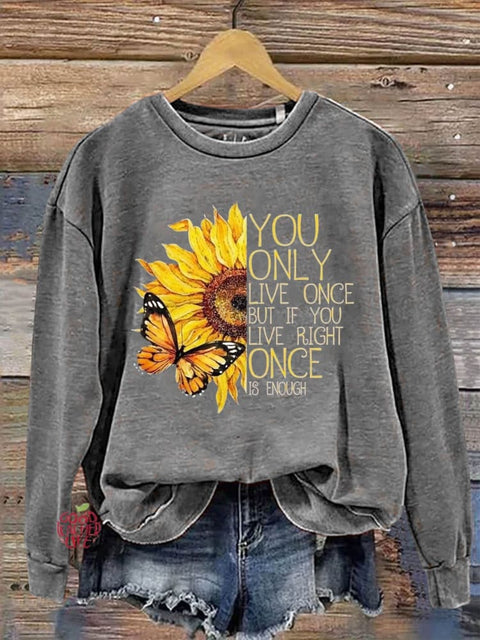 You Only Live Once But If You Live Right Once Is Enough Art Print Pattern Casual Sweatshirt