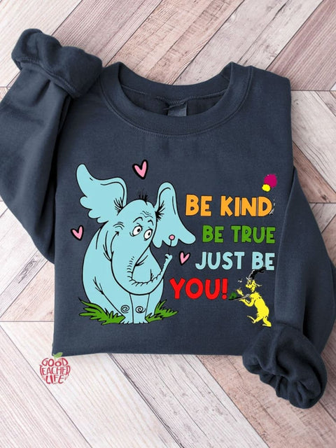 Be Kind Be True Just Be You Casual Sweatshirt