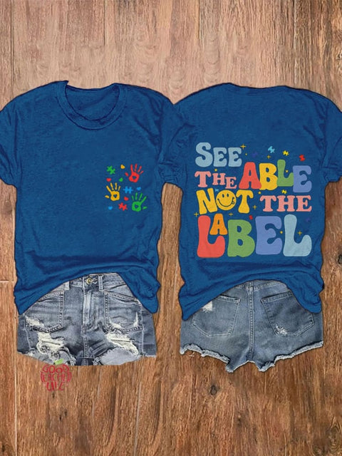 See The Able Not The Label Autism Special Education Autism Awareness Be Kind Autism Autism Teacher Casual Print T-shirt